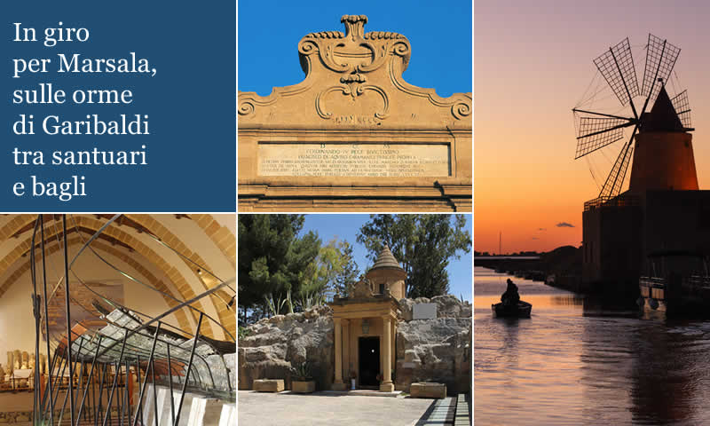In giro per Marsala, sulle orme di Garibaldi tra santuari e bagli